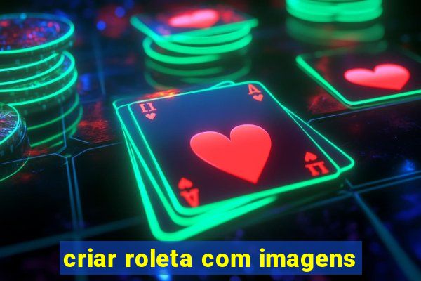 criar roleta com imagens